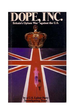 Dope, Inc. - Britain's.Opium.War.Against.The U.S. (Major Expose Of Global Drug Trade)(1978).pdf