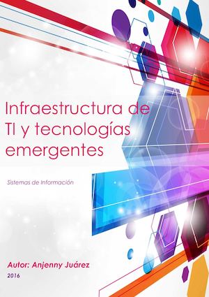 Infraestructura De Ti Y Tecnologías Emergentes