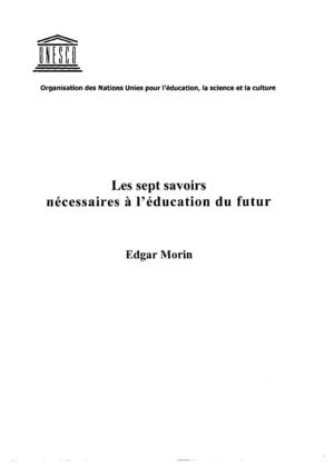 Les sept savoirs nécessaires à l'éducation du futur- Edgar Morin