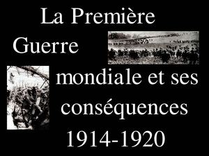 3ème - La Première Guerre mondiale et ses conséquences