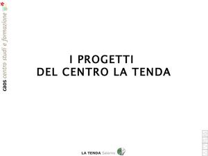 I progetti del Centro La Tenda