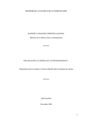 PAR AILLEURS LE CINÉMA EST UN DIVERTISSEMENT... Propositions pour le soutien à l’action culturelle dans le domaine du cinéma    RAPPORT À MADAME CHRISTINE ALBANEL Ministre de la culture et de la communication / Alain Auclaire Novembre 2008 