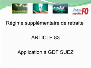 16-12-2008 - Régime supplémentaire de retraite Art 83 - Diaporama GDF SUEZ