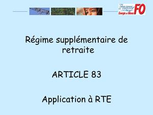 16-12-2008- Régime supplémentaire de retraite Art 83 - Diaporama RTE