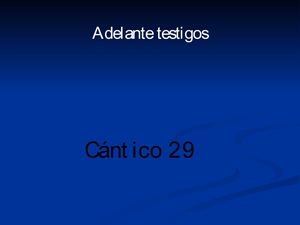 Adelantetestigos(cantico29)