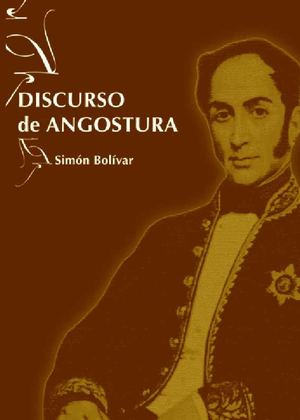 Bolívar, Simón - Discurso de Angostura