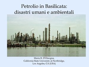 Petrolio in Basilicata, disastri umani e ambientali