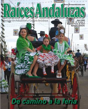 Revista Raices Andaluzas - Número 74 - Especial Feria de Abril 09