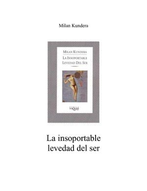 la insoportable levedad del ser, de milan kundera
