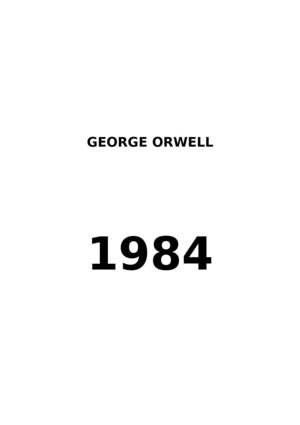 1984.  George Orwell