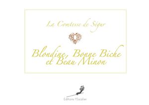 Blondine, Bonne Biche et Beau Minon