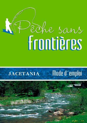 Pêche sans Frontières - Jacetania - Aragon mode d'emploi