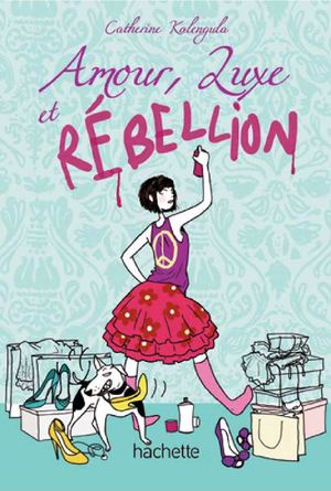 Amour, luxe et rébellion