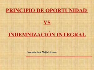 Principio de Oportunidad VS Indemnización Integral