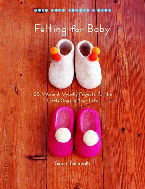 Felting for Baby