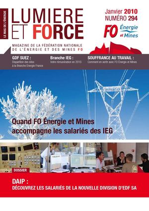 N°294 - Jan-Fev 2010 - Le Mag de l'Énergie - Lumière et Force - Magazine de la Fédération Nationale de l'Energie et des Mines FO - FO Énergie et Mines