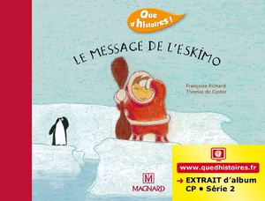 Extrait de " Que d'histoires ! CP - série 2 - Album : Le message de l'eskimo "