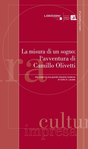 La misura di un sogno: l'avventura di Camillo Olivetti