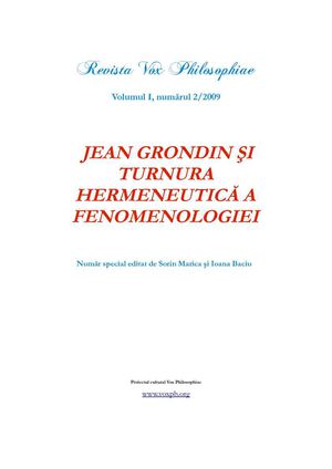 [Vox Philosophiae] vol.I, nr.2/2009, Jean Grondin şi turnura hermeneutică a fenomenologiei, Număr special coordonat de Ioana BACIU şi Sorin MARICA 