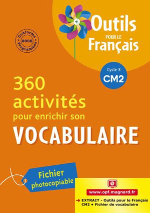 Extrait de " Outils pour le Français CM2 - 360 activités pour enrichir son vocabulaire "
