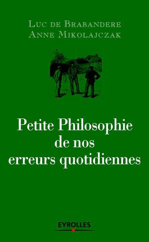 Petite philosophie de nos erreurs quotidiennes