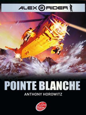 Alex Rider - Tome 2 - Pointe blanche