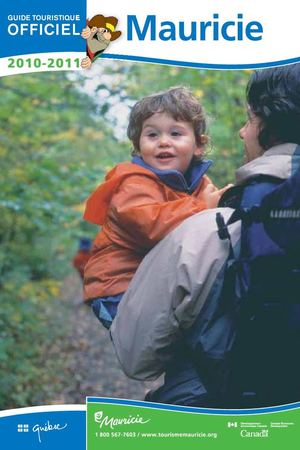 Guide touristique officiel de la Mauricie 2010-2011 - Tourisme Mauricie