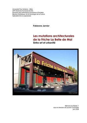 Les mutations architecturales de la Friche La Belle de Mai. Entre art et urbanité.