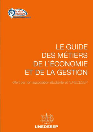 Guide des Métiers de l'Économie et de la Gestion - édition 2010/2011 - UNEDESEP