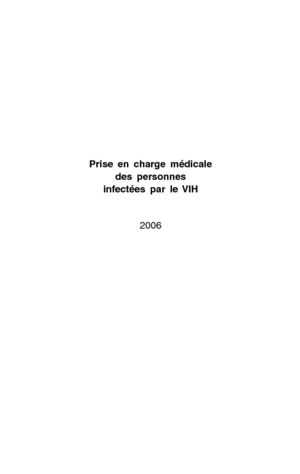 Rapport d'expert sur la prise en charge médicale des personnes infectées par le sida - 2006 (rapport Yéni)
