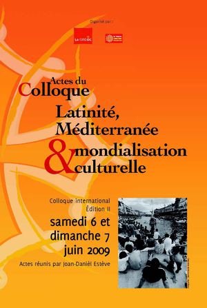 Actes du colloque 2009 - Latinité, Méditerranée et Mondialisation culturelle