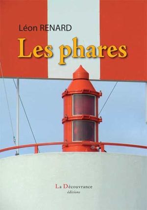 A découvrir un extrait du livre ""Les Phares" de Léon Renard, édit. La découvrance