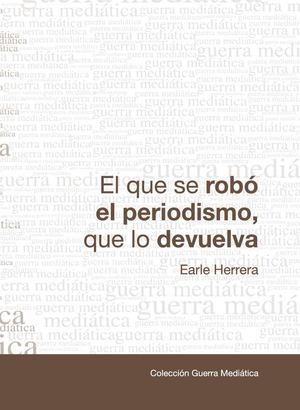 El que se robó el periodismo, que lo devuelva
