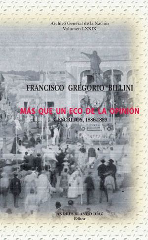 Vol 79. Más que un Eco de la Opinión. 3. Escritos 1886-1889. Francisco Gregorio Billini.