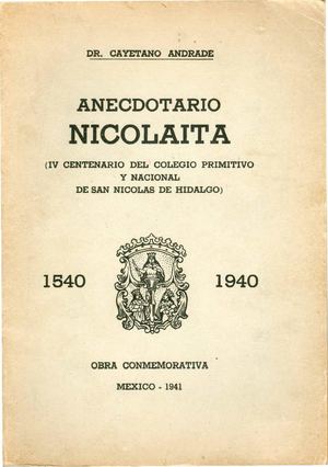 Dr. Cayetano Andrade, ANECDOTARIO NICOLAITA,  1540-1940