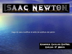 Disertacion de Física - 2ºMedio 2010 - Isac Newton y sus Leyes