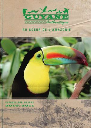 Guyane Authentique - Voyages sur mesure 2010 / 2011