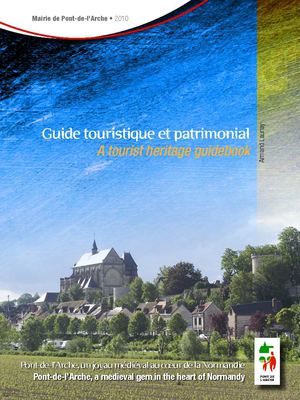 Pont-de-l'Arche : guide touristique et patrimonial (été 2010)