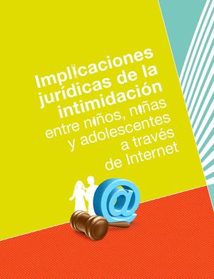 Implicaciones jurídicas de la intimidación entre niños, niñas y adolescentes a través de Internet