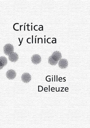 Guilles Deleuze: Crítica y Clínica