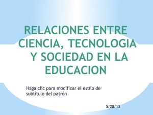 Ciencia Tecnología y Sociedad en la Educacion