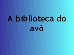 A biblioteca do avô (2)