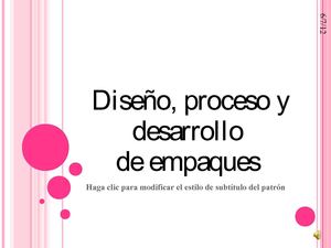 DISEÑO, PROCESO Y DESARROLLO DE EMPAQUES