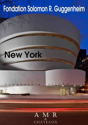 AMR & CHATEAUX - Edition Spéciale Musée Guggenheim New York