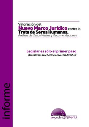 Valoración del nuevo marco jurídico contra la Trata de Seres Humanos. Análisis de casos reales y recomendaciones