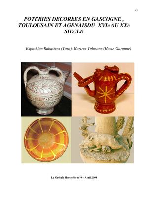 Poterie décorées du  XVIe au XXe siècle en Gascogne, Agenais et Midi Toulousain - catalogue -  Grésale HS 9