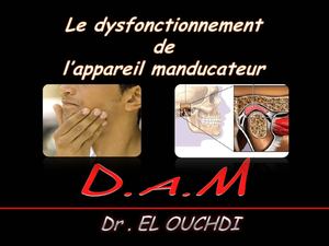 le dysfonctionnement de l'appareil manducateur