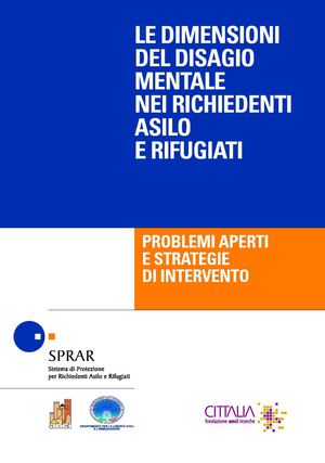 Le dimensioni del disagio mentale nei richiedenti asilo e rifugiati. Problemi aperti e strategie di intervento