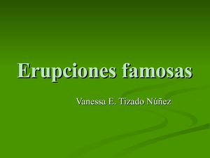 Erupciones volcánicas famosas (Por Vanessa Tizado Núñez)