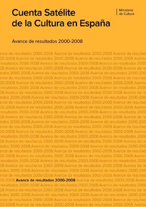 Cuenta Satélite de la cultura en España. Avance de resultados 2000-2008